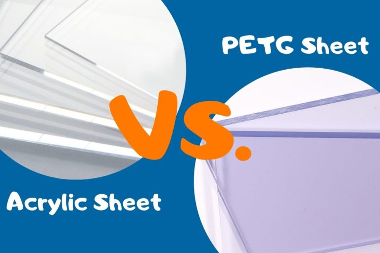 Acrylic VS. PETG Which One Should You Choose?
