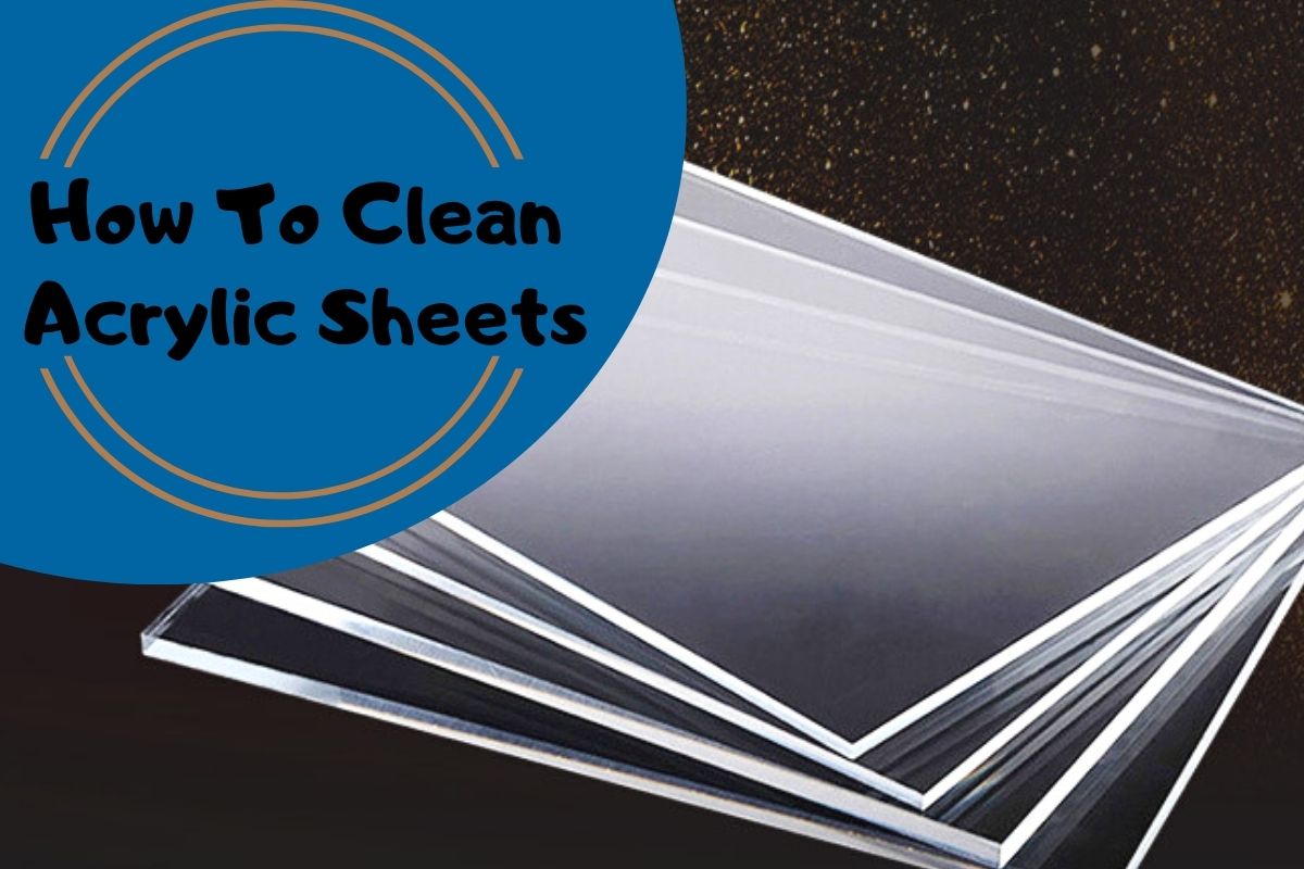 clean acrylic sheets