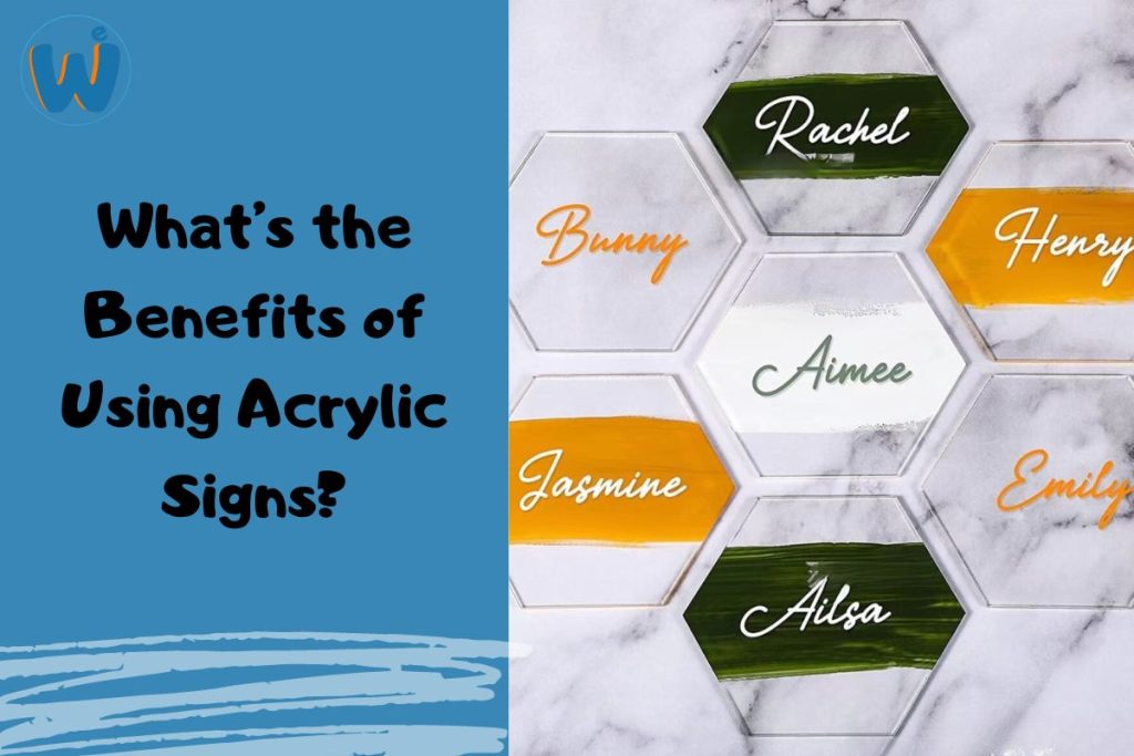 Benefits of Using Acrylic Signs